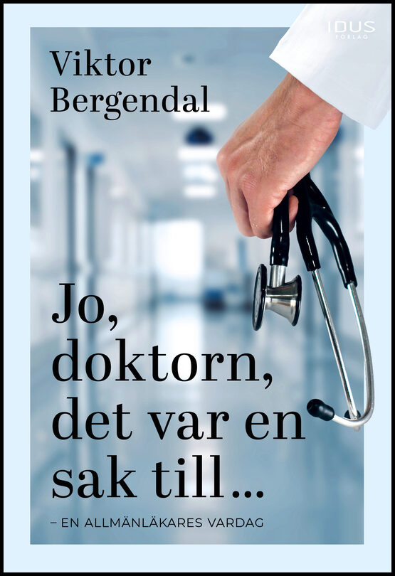 Bergendal, Viktor | Jo, doktorn, det var en sak till ...