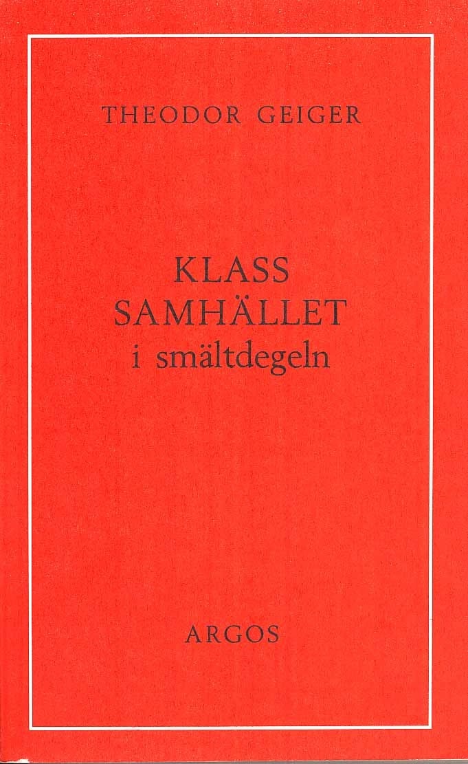 Geiger, Theodor | Klassamhället i smältdegeln