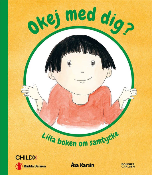 Karsin, Åsa | ChildX | Okej med dig? : Lilla boken om samtycke