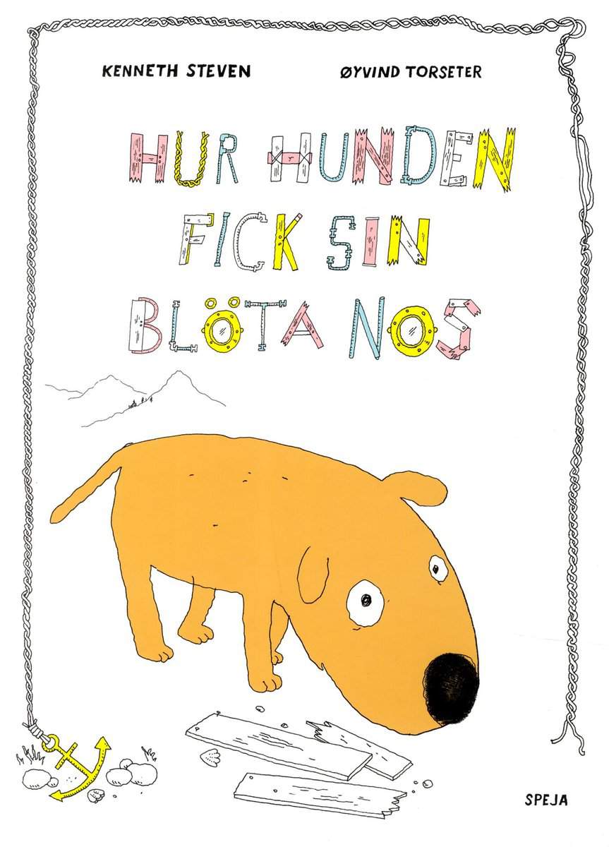 Steven, Kenneth | Torseter, Øyvind | Hur hunden fick sin blöta nos