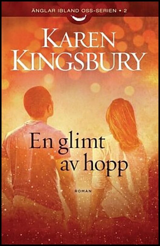 Kingsbury, Karen | En glimt av hopp