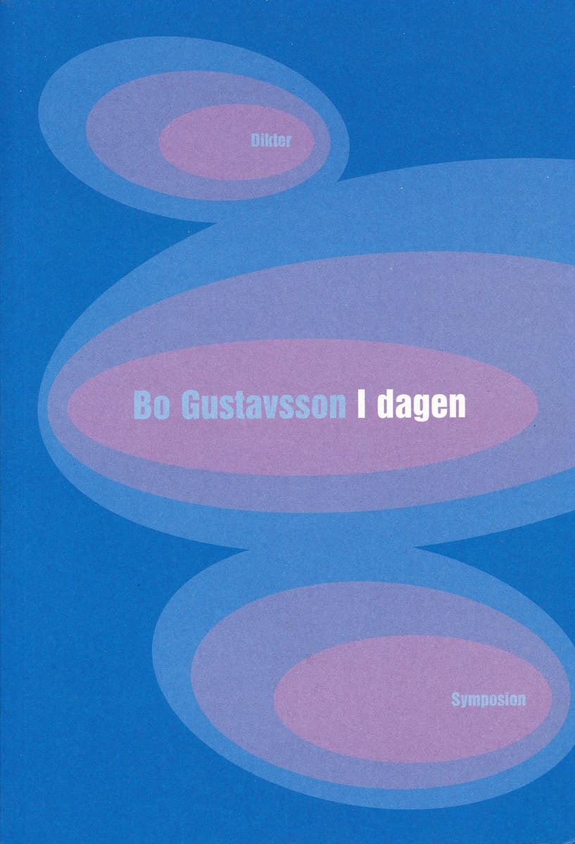 Gustavsson, Bo | I dagen : Dikter