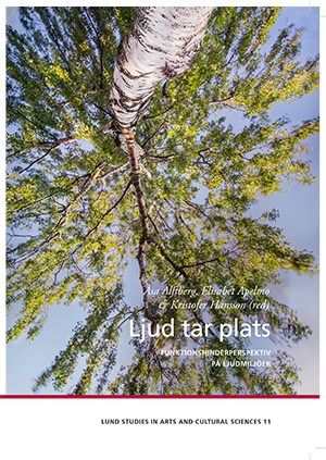 Hansson, Kristofer | Apelmo, Elisabet | Alftberg, Åsa [red.] | Ljud tar plats