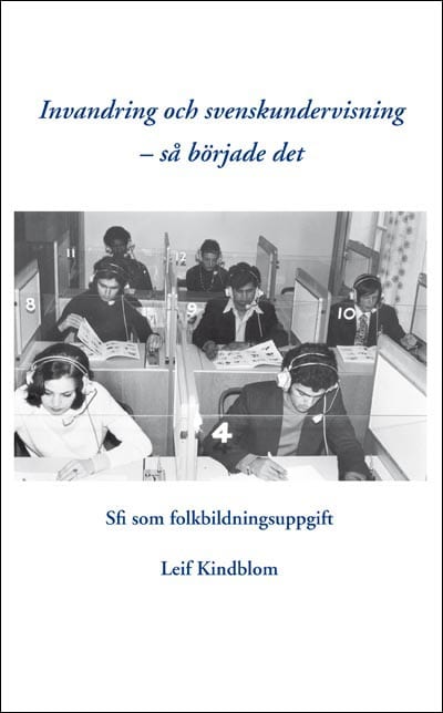 Kindblom, Leif | Invandring och svenskundervisning : Så började det