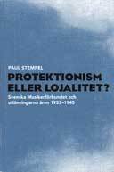 Stempel, Paul | Protektionism eller lojalitet? : Svenska musikerförbundet och utlänningarna åren 1933-1945