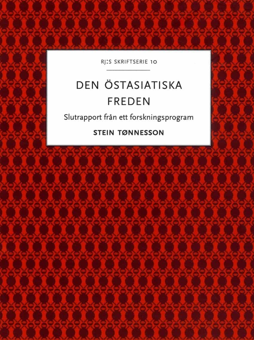 Tønnesson, Stein | Den östasiatiska freden : Slutrapport från ett forskningsprogram
