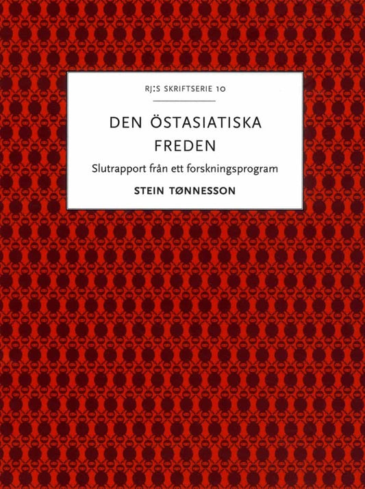 Tønnesson, Stein | Den östasiatiska freden : Slutrapport från ett forskningsprogram