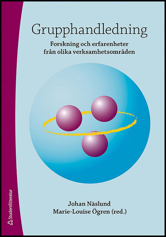 Näslund, Johan | Ögren, Marie-Louise | et al | Grupphandledning : Forskning och erfarenheter från olika verksamhetsområden