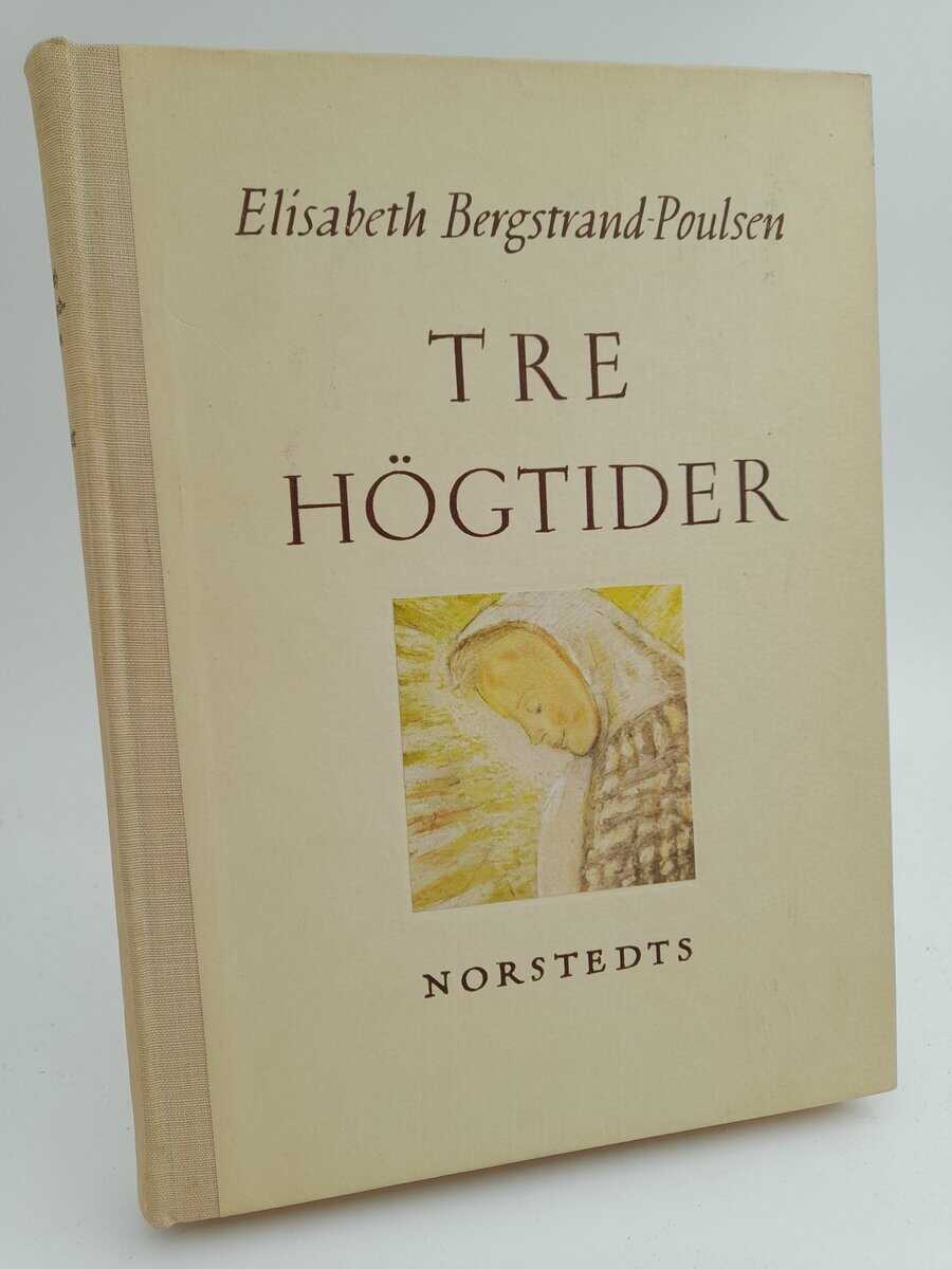 Bergstrand-Poulsen, Elisabeth | Tre högtider