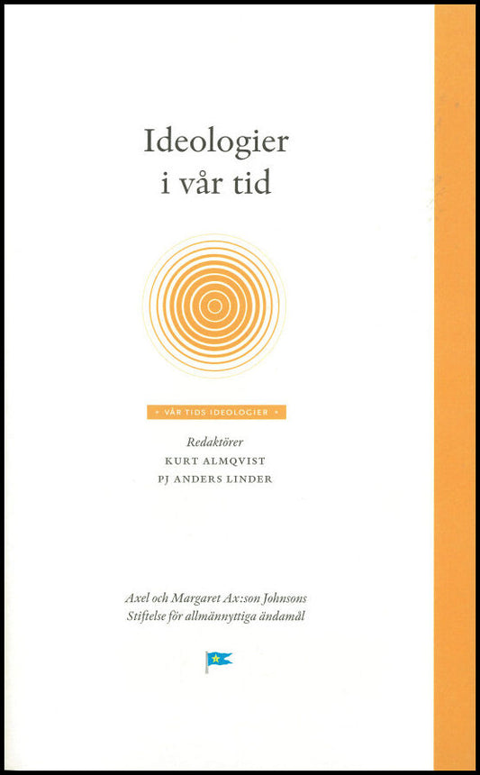 Almqvist, Kurt| Linder, Pj Anders [red.] | Ideologier i vår tid