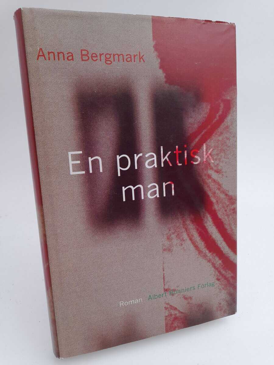 Bergmark, Anna | En praktisk man : Roman