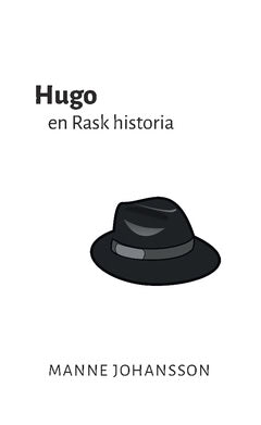 Johansson, Manne | Hugo : En Rask historia