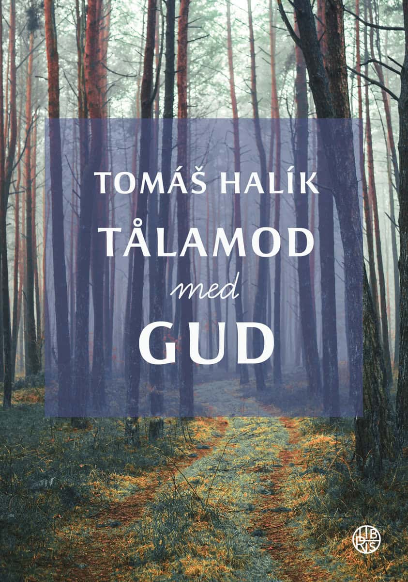 Halik, Tomás | Tålamod med Gud