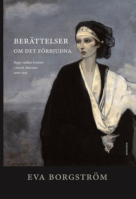 Borgström, Eva | Berättelser om det förbjudna : Begär mellan kvinnor i svensk litteratur....