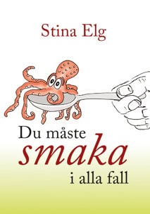 Elg, Stina | Du måste smaka i alla fall