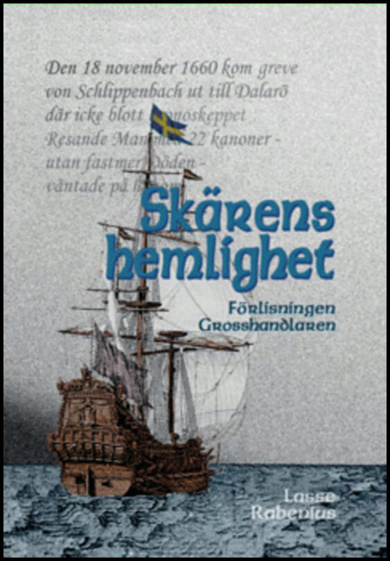 Rabenius, Lasse | Skärens hemlighet. Bok 1 Förlisningen | Bok 2 Grosshandlaren