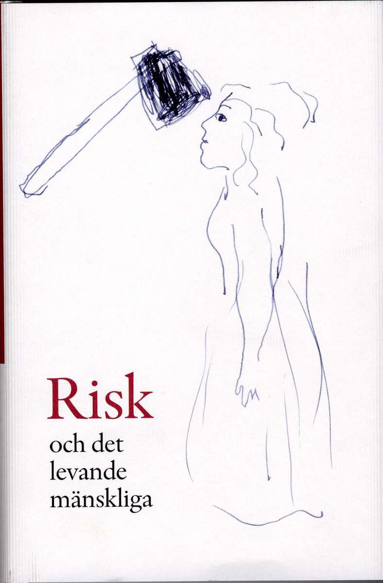 Persson, Johannes | Brinck, Ingar [red.] | Risk och det levande mänskliga