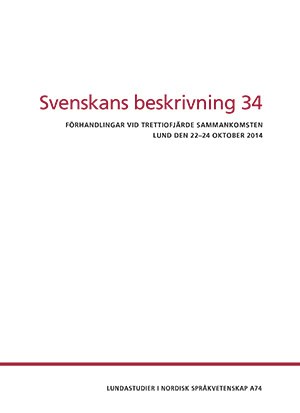 Gustafsson, Anna W| Holm, Lisa| Lundin, Katarina| Rahm, Henrik| Tronnier, Mechtild | Svenskans beskrivning 34