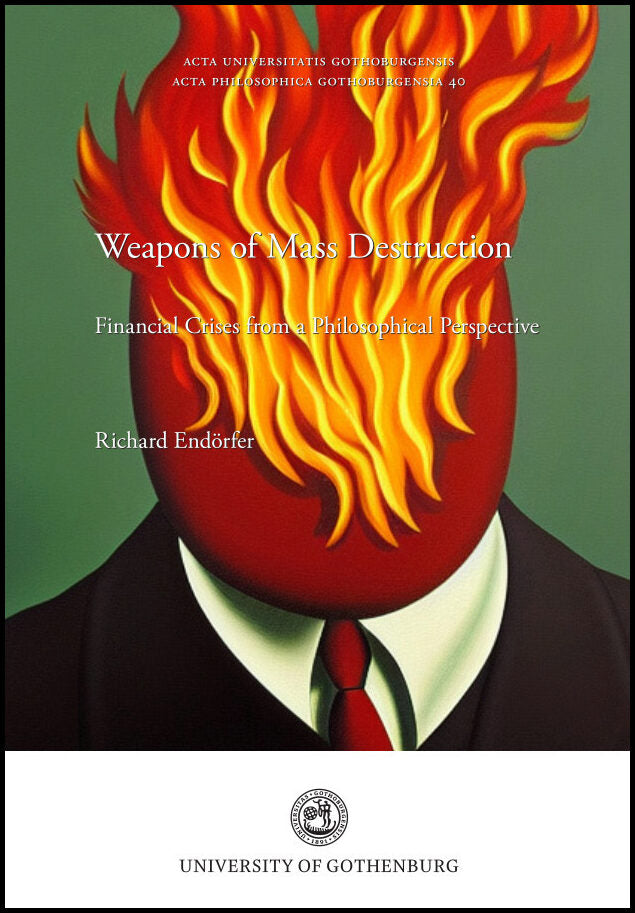 Endörfer, Richard | Weapons of mass destruction : Financial Crisis from a Philosophical Perspective