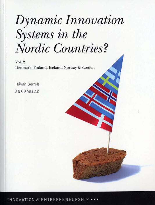 Gergils, Håkan | Dynamic innovation systems in the Nordic countries? : Denmark, Finland, Iceland, Norway & Sweden. Vol. 2