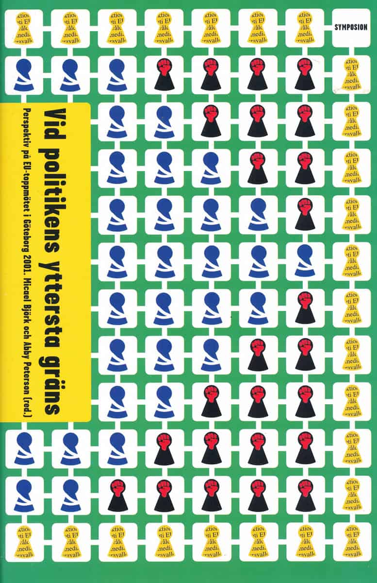 Vid politikens yttersta gräns : Perspektiv på EU-toppmötet i Göteborg 2001