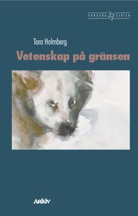 Holmberg, Tora | Vetenskap på gränsen
