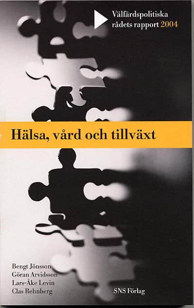 Jönsson, Bengt | Arvidsson, Göran | Levin, Lars-Åke | Rehnberg, Clas | Hälsa och tillväxt : Vad betyder sjukvården?