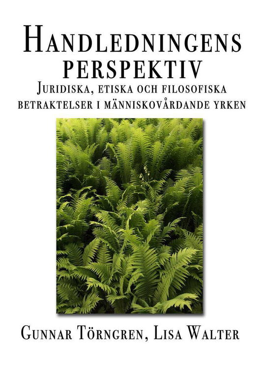 Walter, Lisa| Törngren, Gunnar | Handledningens perspektiv : Juridiska, etiska och filosofiska betraktelser i människovå...