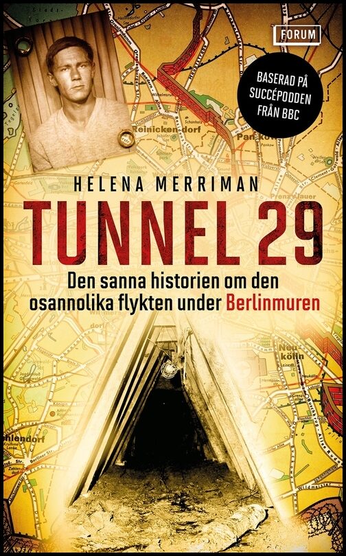 Merriman, Helena | Tunnel 29 : Den sanna historien om den osannolika flykten under Berlinmuren