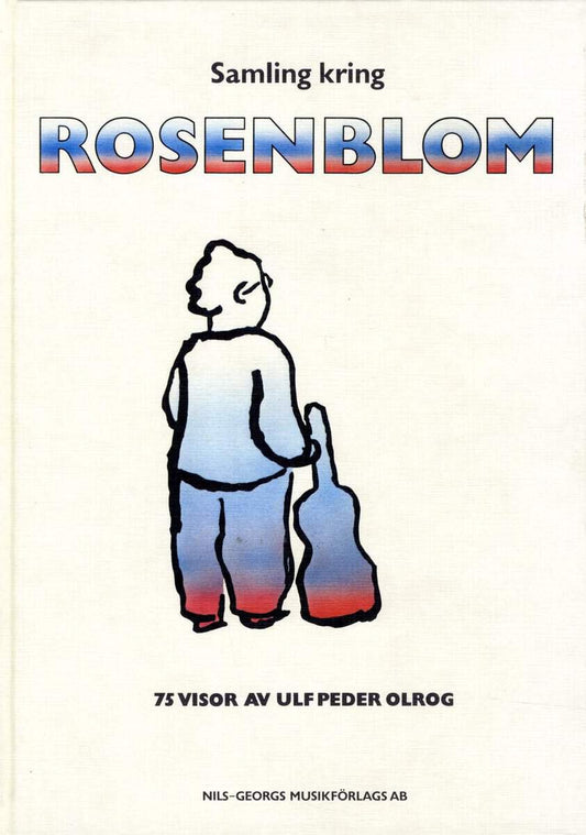 Olrog, Ulf Peder | Samling kring Rosenblom : 75 visor av Ulf Peder Olrog