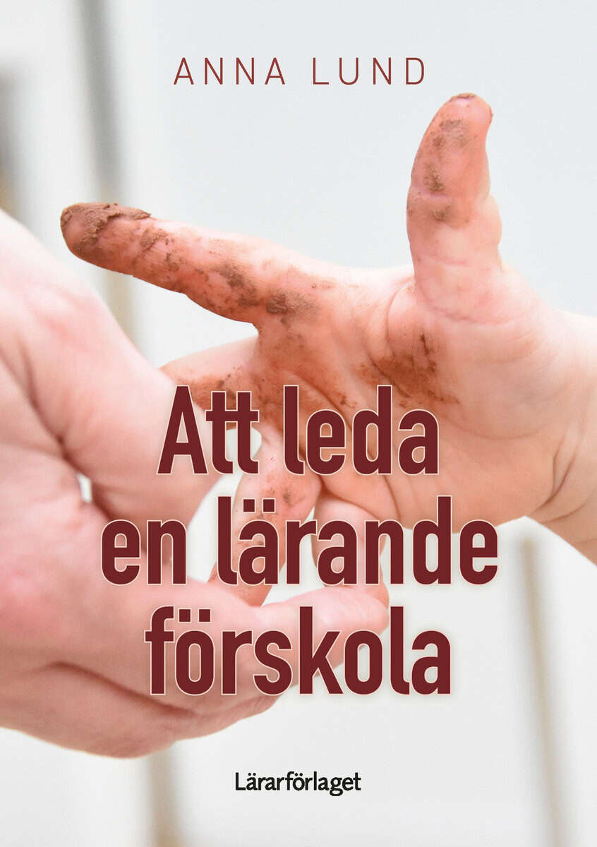 Lund, Anna | Att leda en lärande förskola