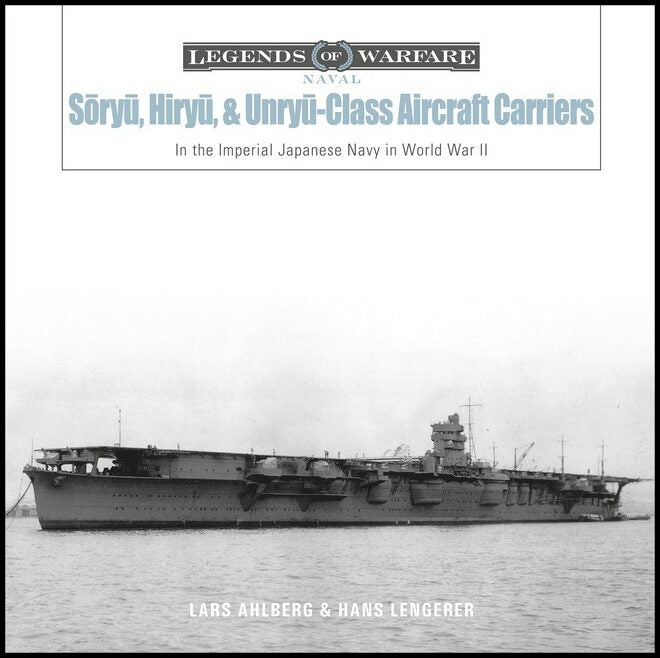 Lars Ahlberg - Hans Lengerer | Soryu, Hiryu, And Unryu-Class Aircraft Carriers