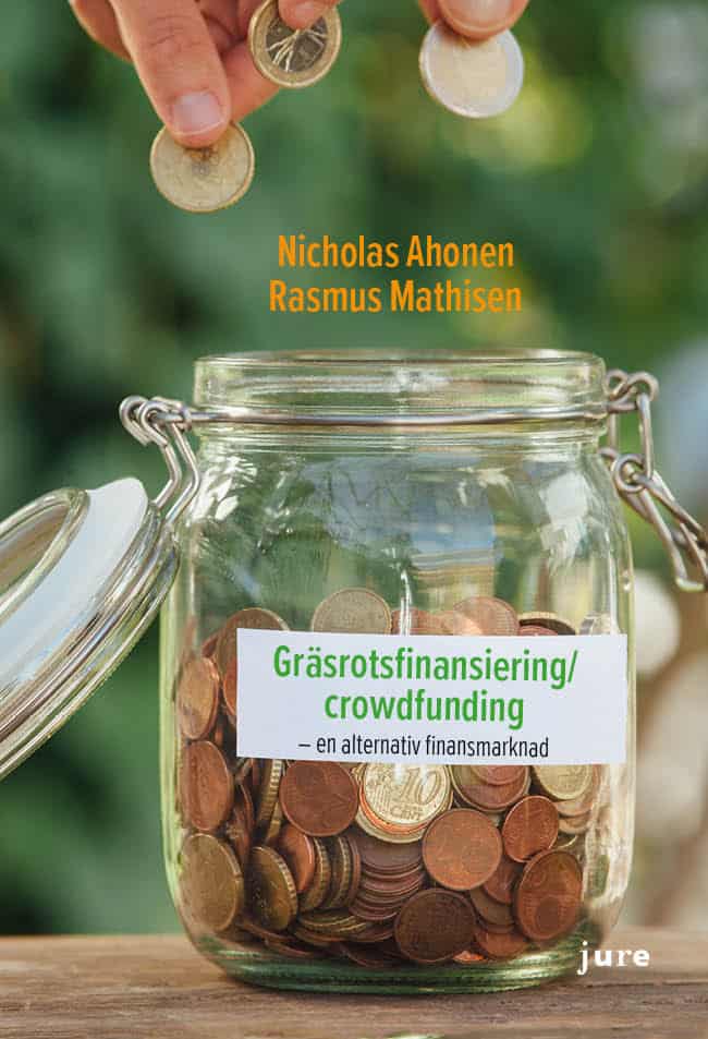 Ahonen, Nicholas| Mathisen, Rasmus | Gräsrotsfinansiering/crowdfunding : En alternativ finansmarknad