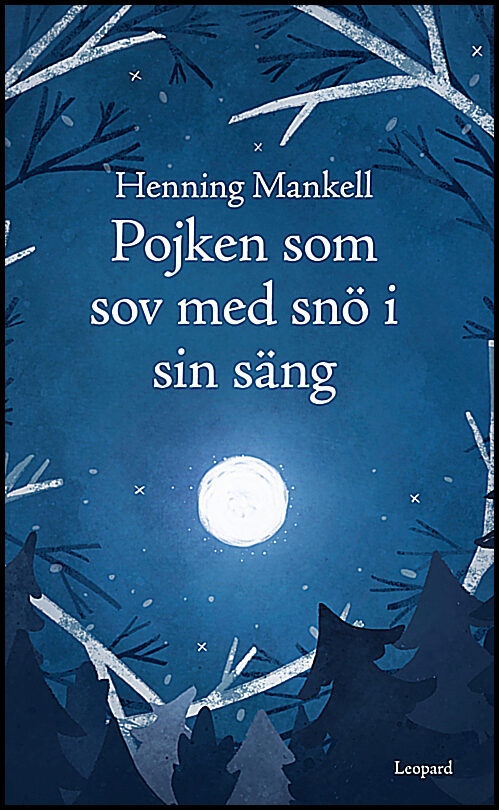 Mankell, Henning | Pojken som sov med snö i sin säng