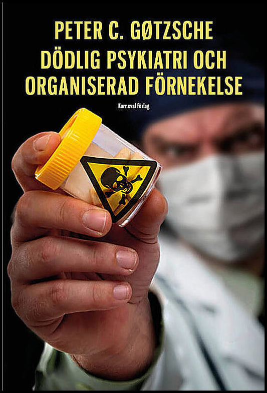 Gøtzsche, Peter C. | Dödlig psykiatri och organiserad förnekelse