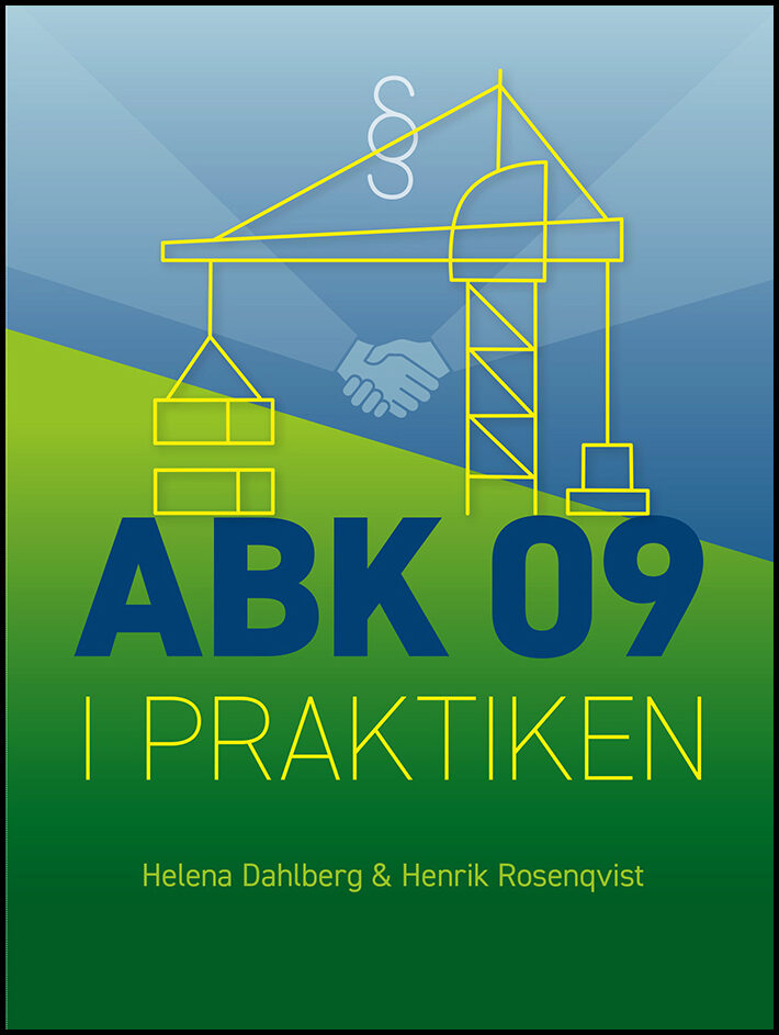 Dahlberg, Helena | Rosenqvist, Henrik | ABK 09 i praktiken
