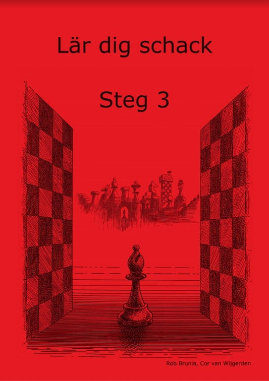 Wijgerden, Cor van | Brunia, Rob | Lär dig schack. Steg 3 : Steg 3