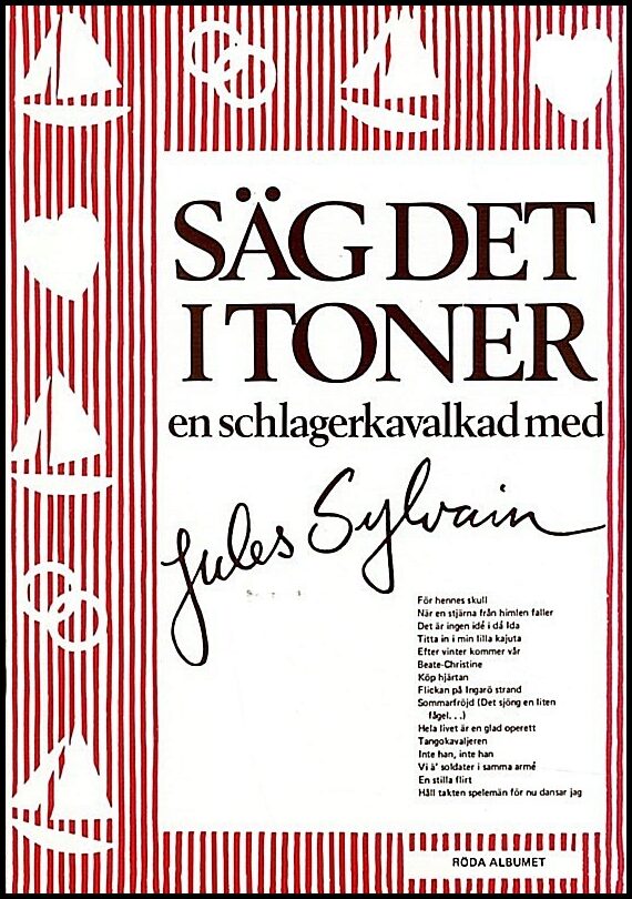 Sylvain, Jules | Säg det i toner : Röda albumet En schlagerkavalkad med Jules Sylvain