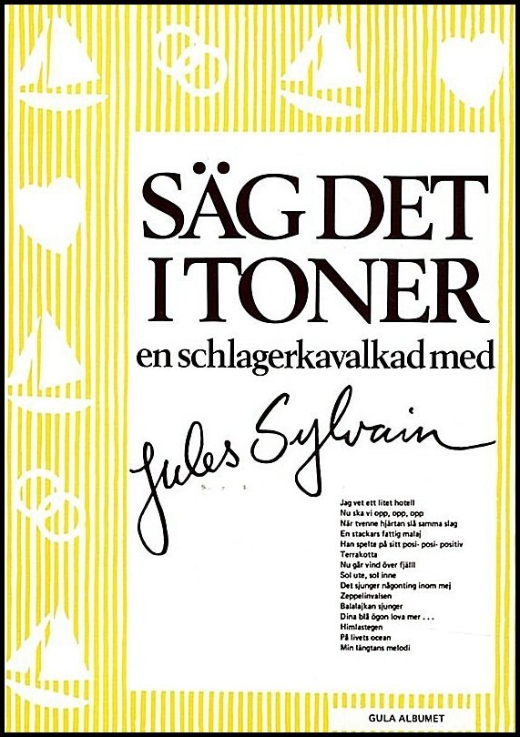 Sylvain, Jules | Säg det i toner : Gula albumet En schlagerkavalkad med Jules Sylvain