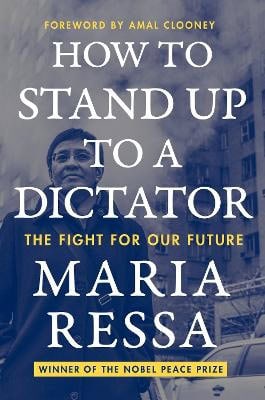 Ressa, Maria | How to Stand Up to a Dictator