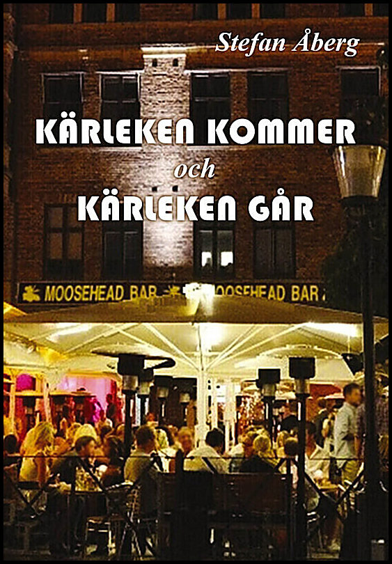 Åberg, Stefan | Kärleken kommer och kärleken går