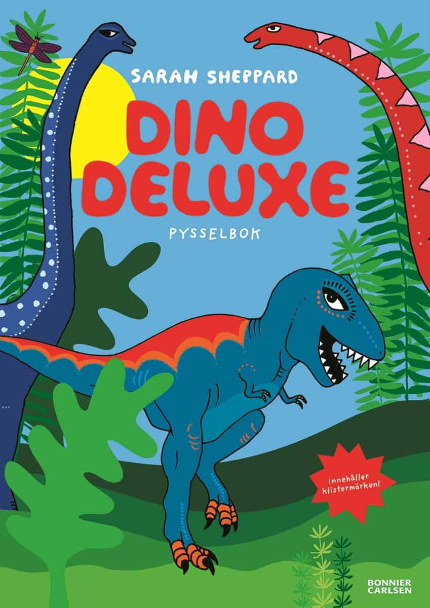 Sheppard, Sarah | Dino deluxe : Pysselbok med klistermärken