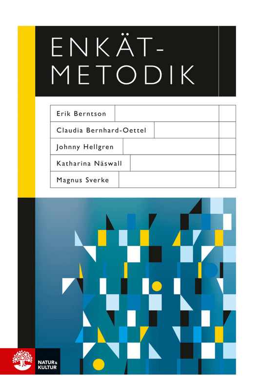 Berntson, Erik | Bernhard-Oettel, Claudia | Hellgren, Johnny | Näswall, Katharina | Sverke, Magnus | Enkätmetodik