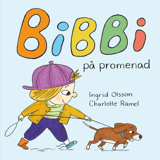 Olsson, Ingrid | Ramel, Charlotte | Bibbi på promenad