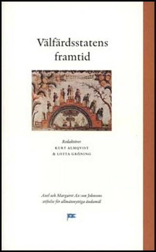 Almqvist, Kurt | Gröning, Lotta [red.] | Välfärdsstatens framtid
