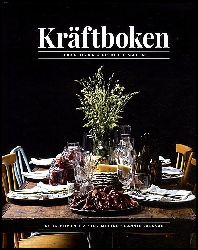 Boman, Albin | Meidal, Viktor | Larsson, Dannie | Kräftboken : Kräftorna - Fisket - Maten