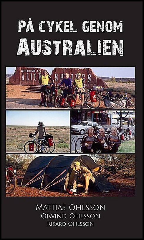Ohlsson, Mattias | Ohlsson, Öiwind | Ohlsson, Rikard | På cykel genom Australien