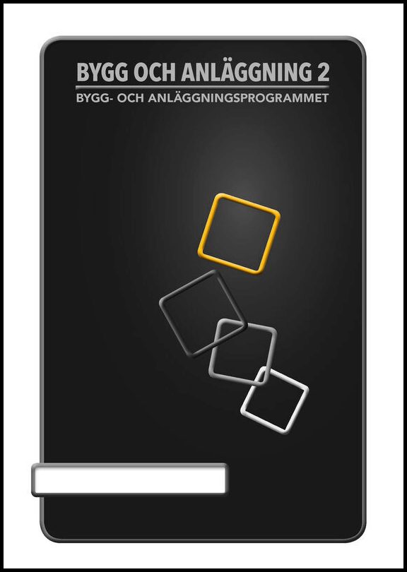 Ekbergh , Britt-Marie | Andersson, Rickard | Bygg och anläggning 2