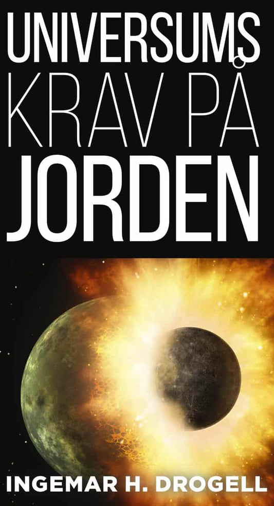 Drogell, Ingemar H. | Universums krav på Jorden