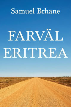 Brhane, Samuel | Farväl Eritrea